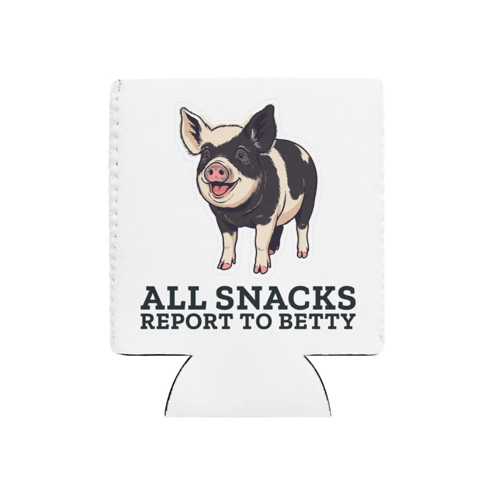 Neoprene can cooler printed with cartoon Betty the pig and the words all snacks report to Betty.