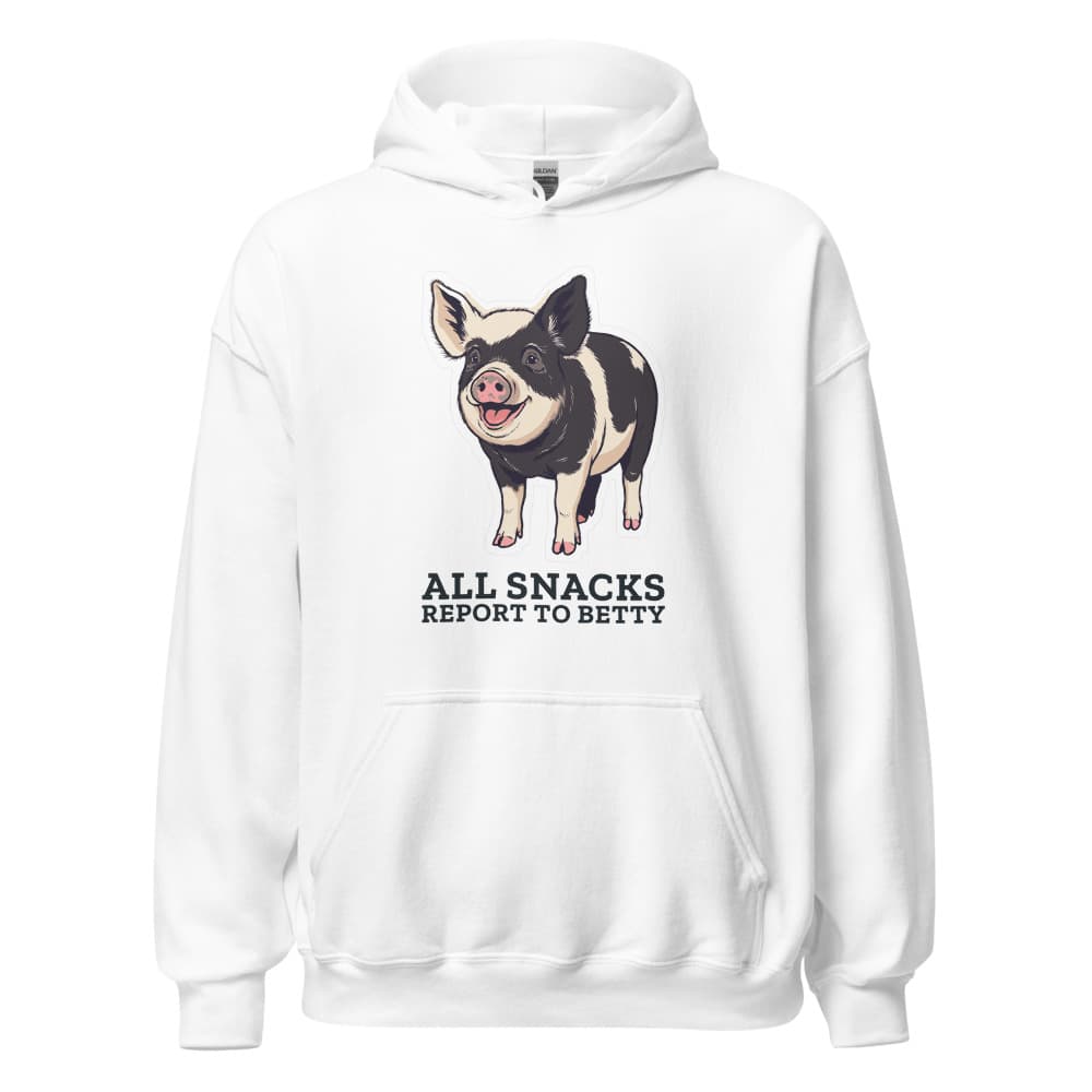 Hoodie printed with cartoon Betty the pig and the words all snacks report to Betty. Shown in White.
