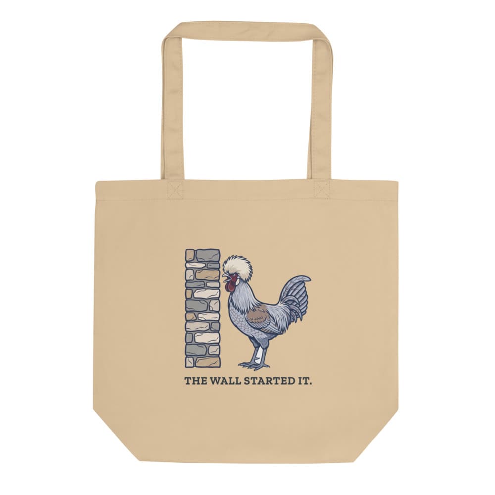 Canvas tote printed with cartoon Dippy Egg the rooster and the words the wall started it.