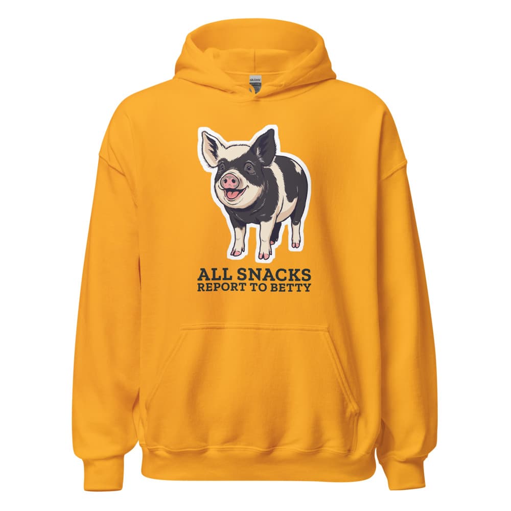 Hoodie printed with cartoon Betty the pig and the words all snacks report to Betty. Shown in Gold.